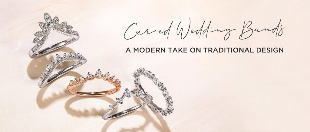 A Detailed Guide For Finding The Perfect Curved Wedding Band For Your Engagement Ring