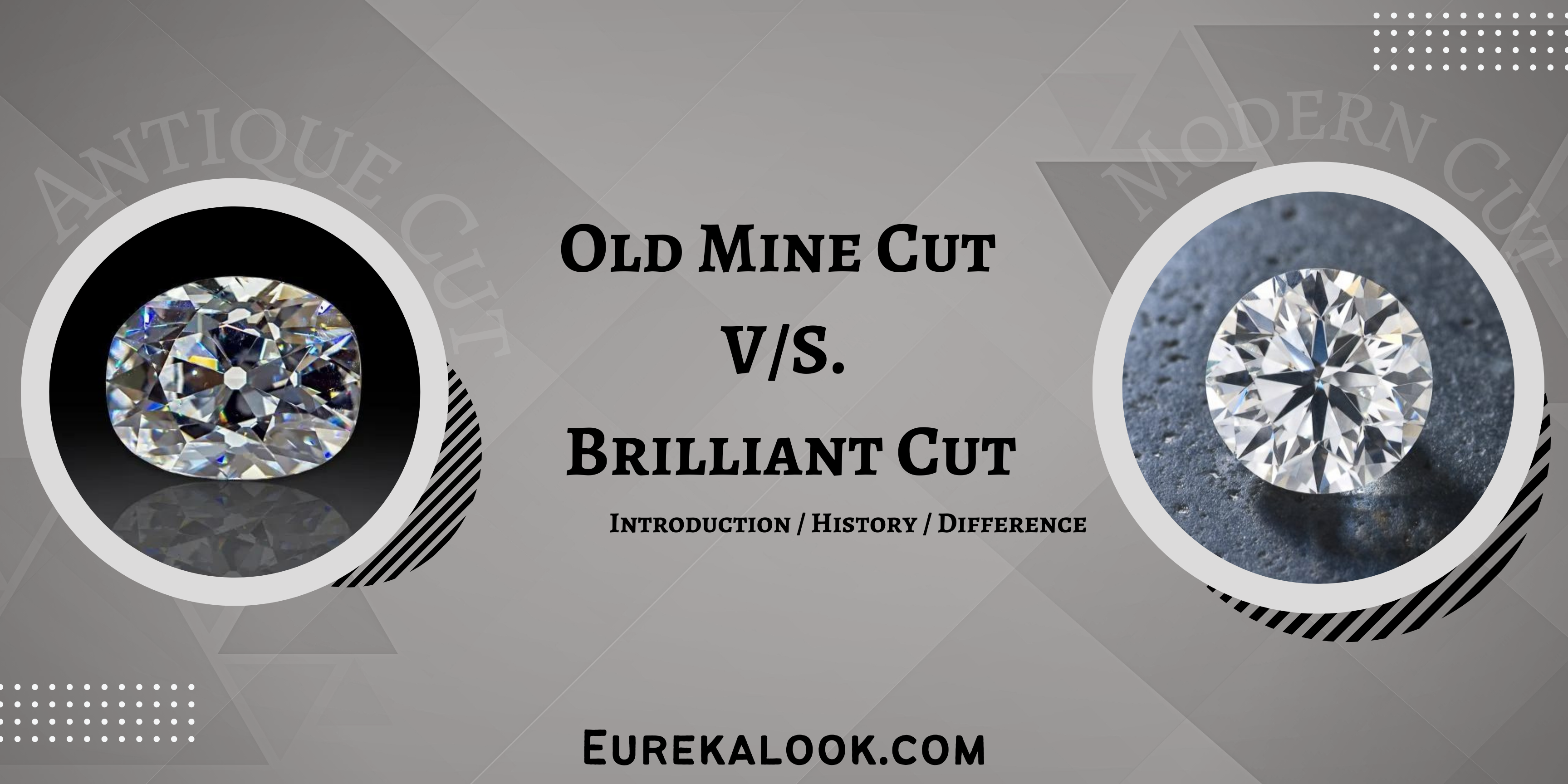 Difference Between Old mine Cut V S Brilliant Cut Eurekalook