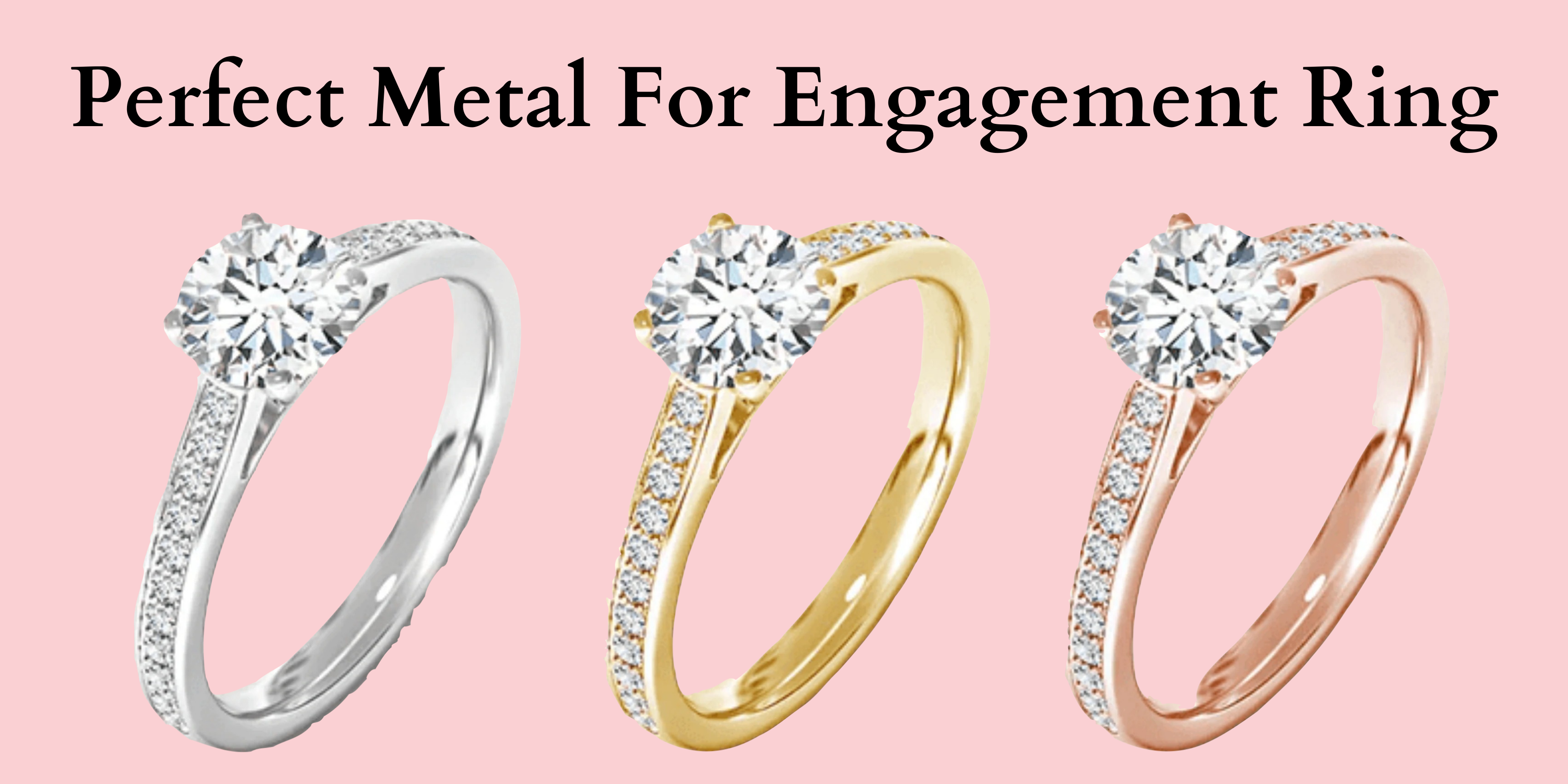 How to choosing the perfect metal for engagement ring?